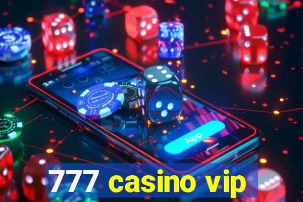 777 casino vip